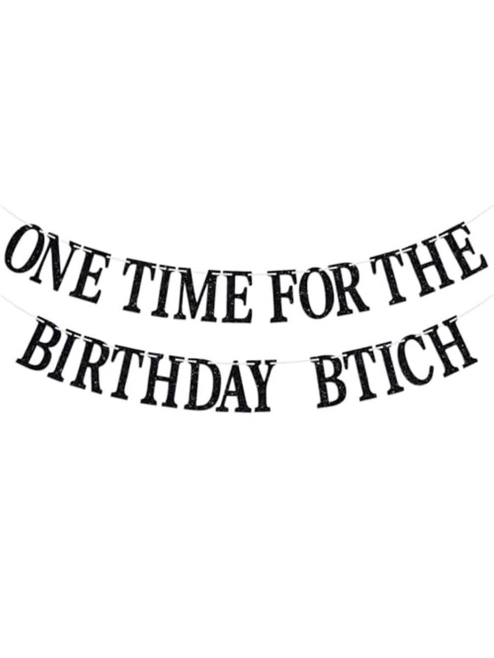 One Time For The Birthday Girl Banner Funny Bday Party Sign Decoration Black